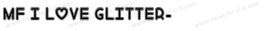 Mf I Love Glitter字体转换